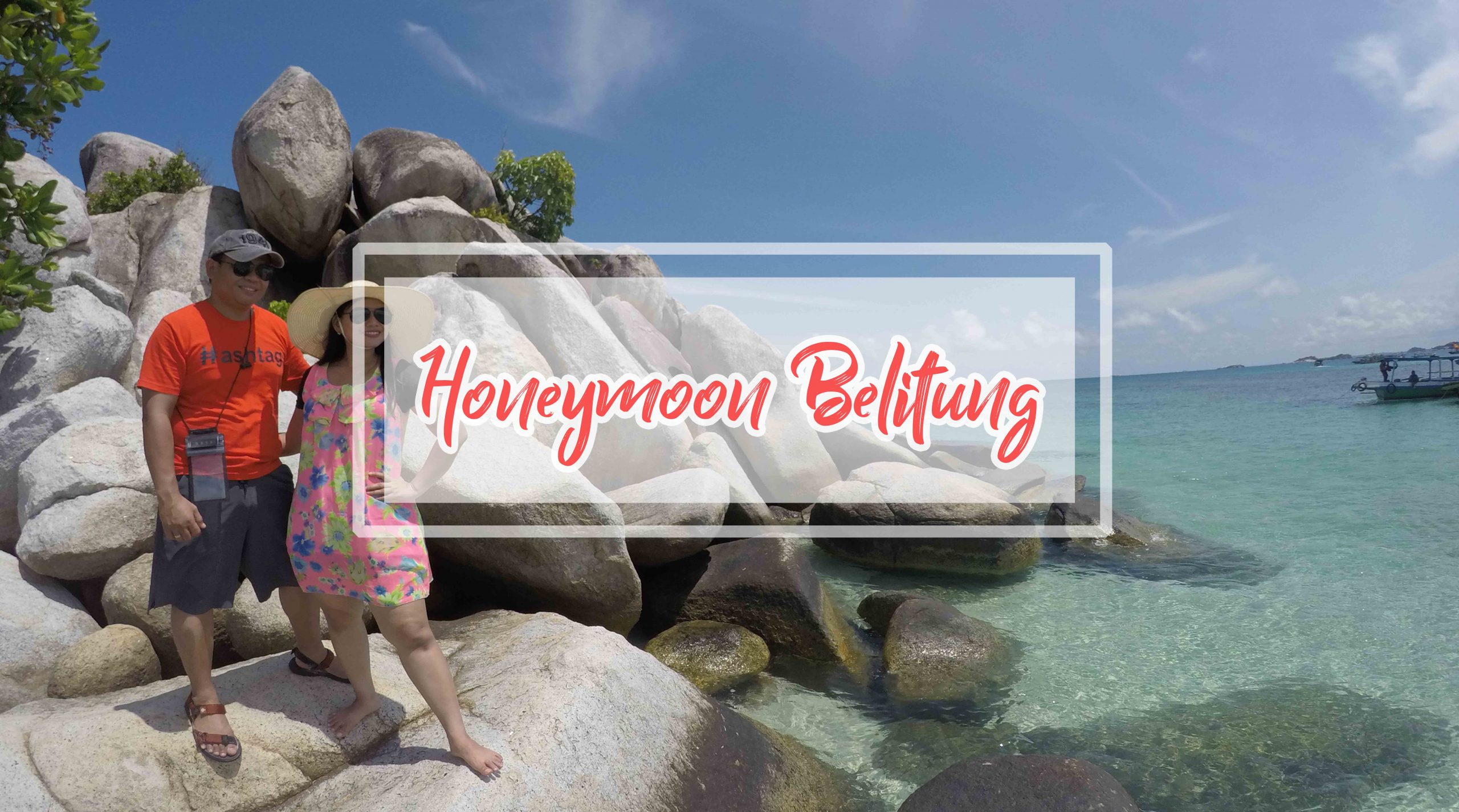 Paket Wisata Honeymoon Tour Belitung 3 Hari 2 Malam ⋆