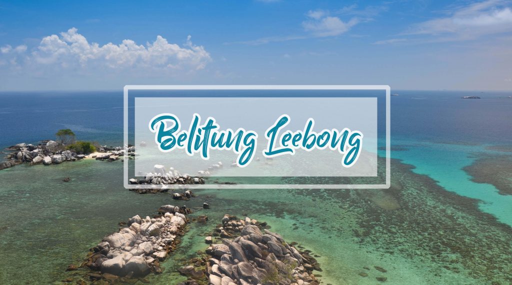 Paket Wisata Belitung Leebong 4Hari 23Malam 24 Travel