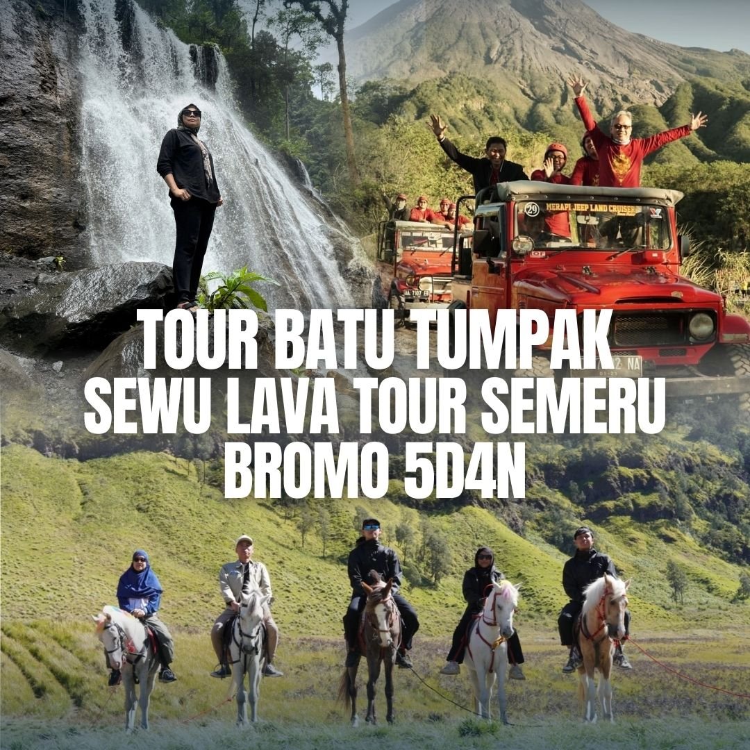 Paket Wisata Bromo Batu Tumpak Sewu Lava Semeru 5 Hari 4 Malam Paket Wisata Bromo Batu Tumpak Sewu Lava Semeru 5 Hari 4 Malam