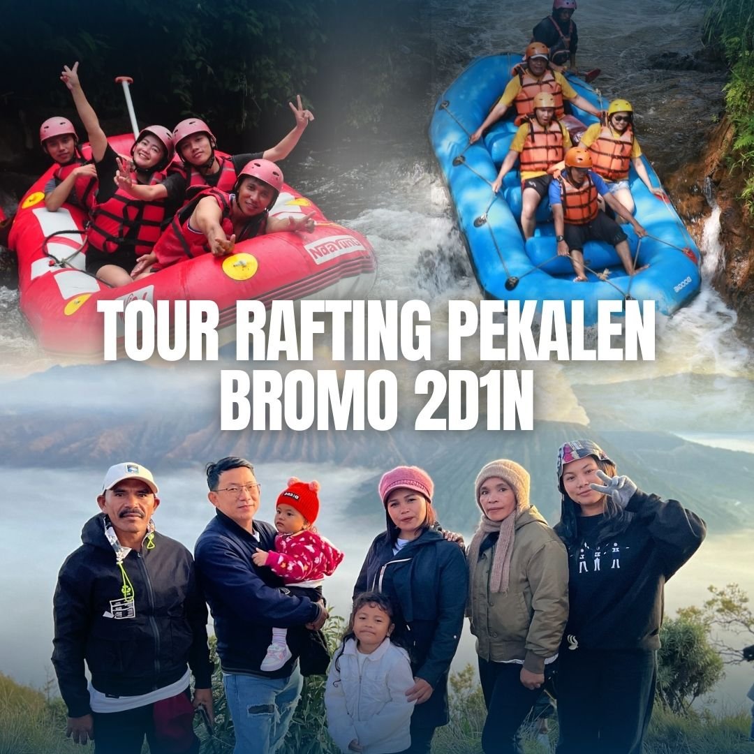 Paket Wisata Bromo Rafting Pekalen 2 Hari 1 Malam Paket Wisata Bromo Rafting Pekalen 2 Hari 1 Malam